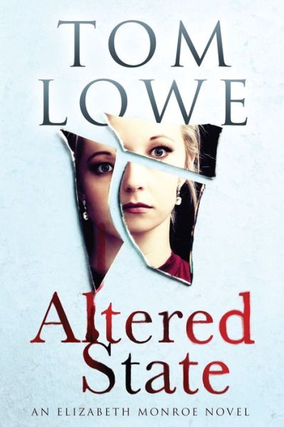 Cover for Tom Lowe · Altered State: An Elizabeth Monroe Novel (Paperback Book) (2021)