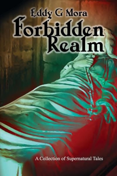 Cover for Eddy G Mora · Forbidden Realm: A Collection of Supernatural Tales (Paperback Bog) (2021)