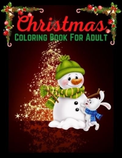 Christmas Coloring Book For Adult - Azim Publication - Kirjat - Independently Published - 9798561873614 - maanantai 9. marraskuuta 2020