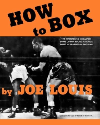 How to Box - Joe Louis - Books - Independently Published - 9798589846614 - January 4, 2021