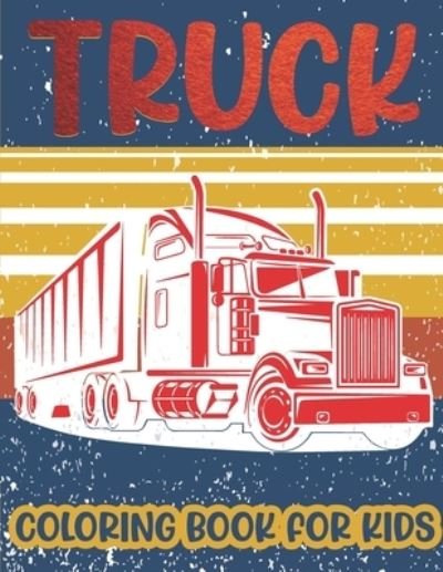 Cover for Srct Publication · Truck Coloring Book For Kids. (Paperback Bog) (2021)
