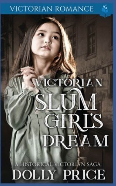 Cover for Dolly Price · Victorian Slum Girl's Dream: A Historical Victorian Saga (Paperback Book) (2022)