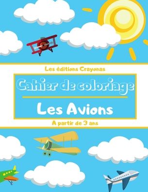 Cover for Les Éditions Crayonas · Cahier de coloriage - Les Avions (Taschenbuch) (2020)