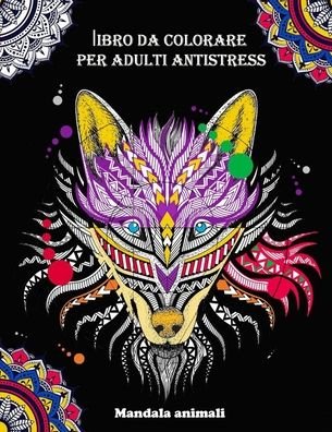 Cover for Tl Sara Roberto · Libro Da Colorare Per Adulti Antistress Mandala Animali (Paperback Bog) (2020)