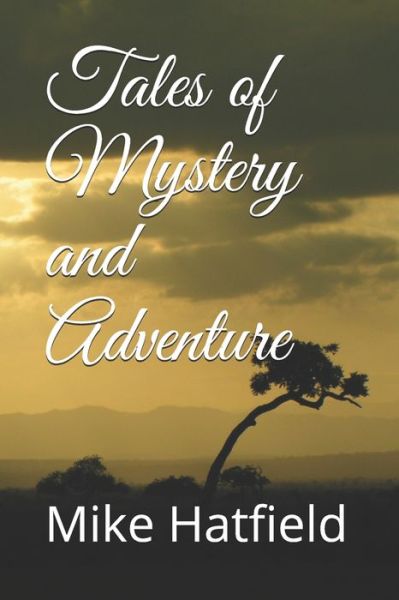 Cover for Mike Hatfield · Tales of Mystery and Adventure (Paperback Book) (2020)
