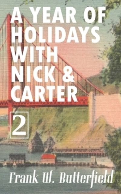 Cover for Frank W Butterfield · A Year of Holidays with Nick &amp; Carter (Paperback Bog) (2020)