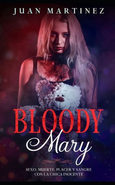 Bloody-Mary - Juan Martinez - Książki - Independently Published - 9798691097614 - 28 września 2020