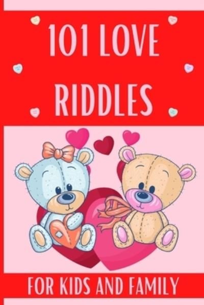 Cover for Danny Aba Press · 101 Love Riddles for Kids and Family (Paperback Book) (2021)