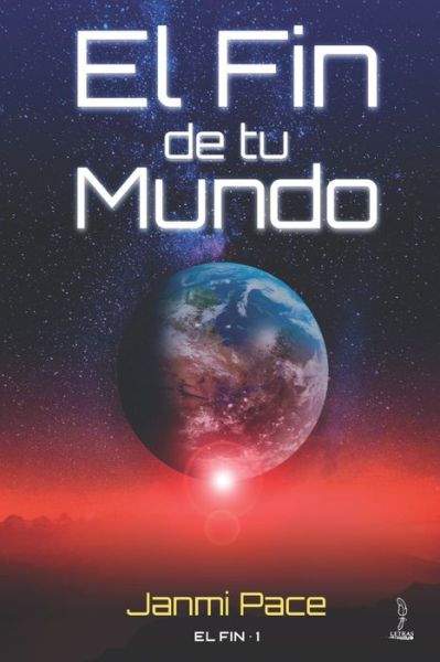 Cover for Janmi Pace · El fin de tu mundo - El Fin (Paperback Book) (2021)