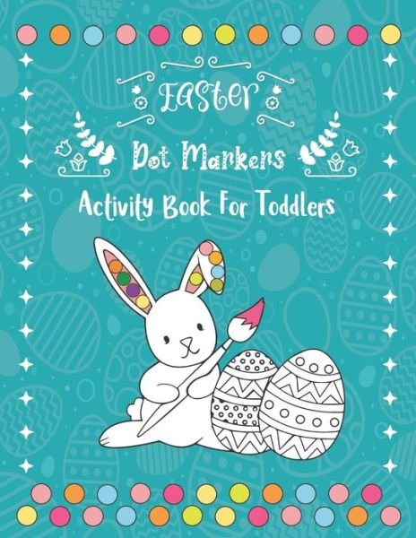 Cover for Krypton Smart Kids · Easter Dot Markers Activity Book For Toddlers (Pocketbok) (2021)