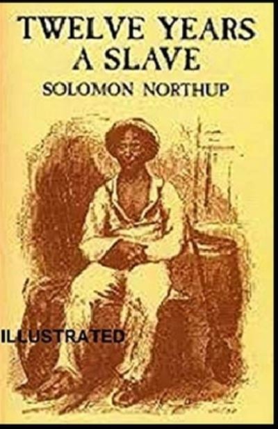 Cover for Solomon Northup · Twelve Years a Slave Illustrated (Paperback Book) (2021)