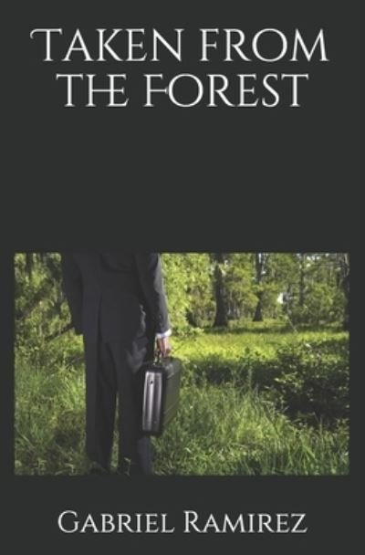 Cover for Gabriel Ramirez · Taken from the Forest (Paperback Bog) (2021)