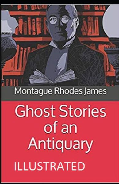 Cover for Montague Rhodes James · Ghost Stories of an Antiquary Illustrated (Paperback Book) (2021)