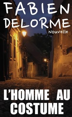 Cover for Fabien Delorme · L'Homme au costume (Taschenbuch) (2021)