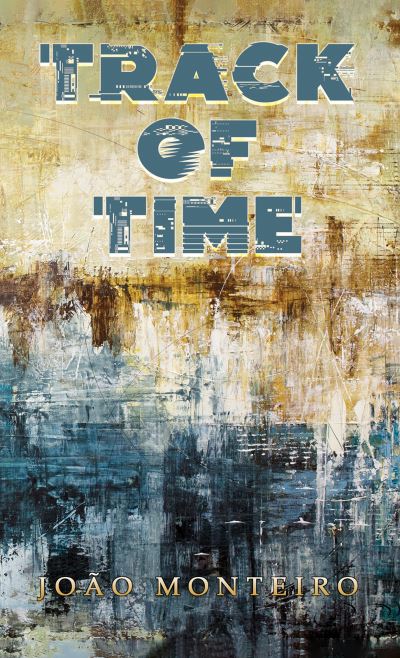 Cover for Joao Monteiro · Track of Time (Paperback Book) (2023)