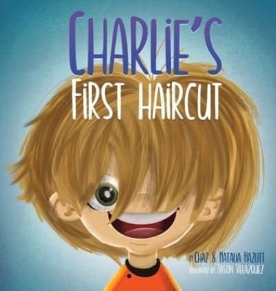 Cover for Chaz Hazlitt · Charlie's First Haircut (Hardcover Book) (2022)