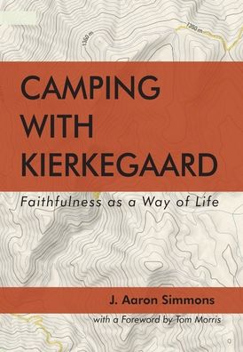 Cover for J Aaron Simmons · Camping with Kierkegaard (Hardcover Book) (2023)