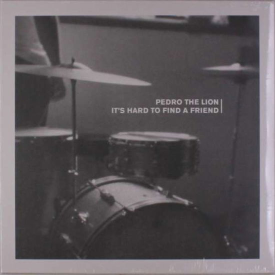 It’s Hard to Find a Friend - Pedro the Lion - Musik - ALTERNATIVE - 0045778218615 - 5. april 2018