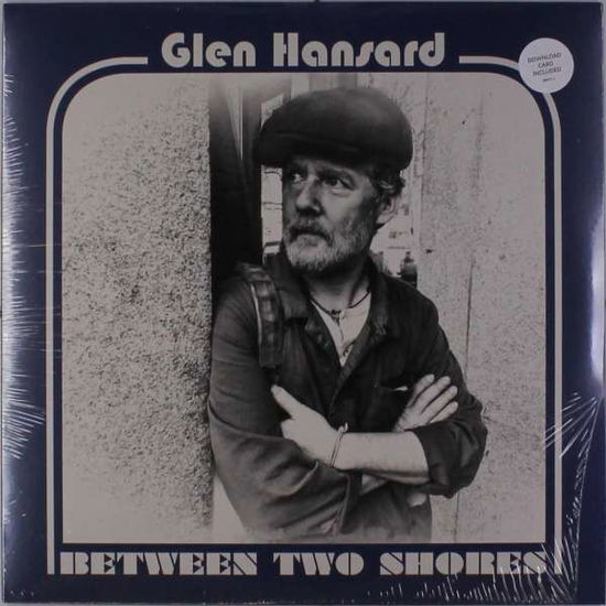 Between Two Shores - Glen Hansard - Muziek - FOLK - 0045778755615 - 19 januari 2018