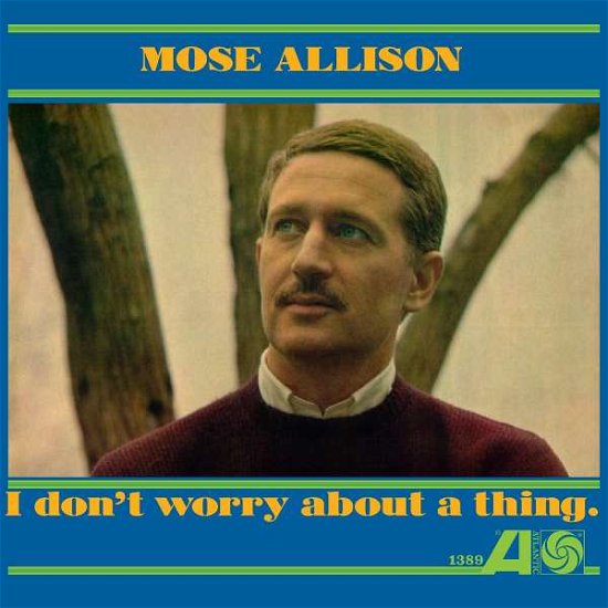Cover for Mose Allison · I Don't Worry About A Thing (LP) (2022)