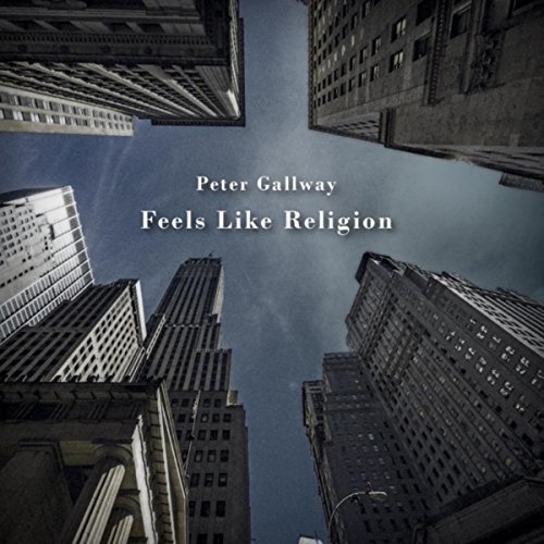 Cover for Peter Gallway · Feels Like Religion (CD) (2017)