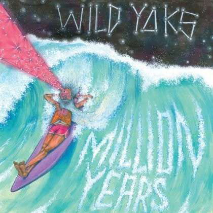 Cover for Wild Yaks · Million Years (LP) (2012)
