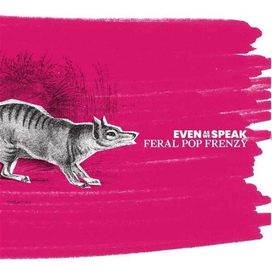 Cover for Even As We Speak · Feral Pop Frenzy (25th Remastered Edition) (LP) (2024)