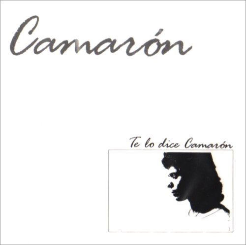 Cover for Camaron De La Isla · Te Lo Dice Camaron (CD) [Remastered edition] (2017)