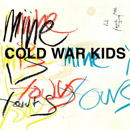 Mine Is Yours - Cold War Kids - Music - Pias - 0602527574615 - July 2, 2013