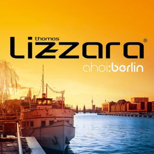 Ahoi: Berlin - Thomas Lizzara - Música - POLYSTAR - 0602557076615 - 26 de agosto de 2016