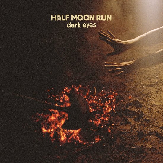Dark Eyes - Half Moon Run - Musikk - ALTERNATIVE - 0623339312615 - 27. mars 2017