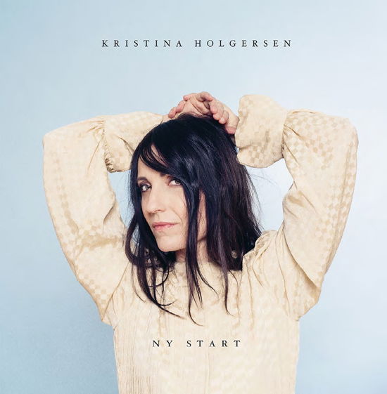 Ny Start - Kristina Holgersen - Musiikki - SUN - 0663993909615 - perjantai 1. maaliskuuta 2019