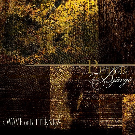 Wave Of Bitterness - Peter Bjargo - Muziek - MVD - 0694536562615 - 8 november 2019