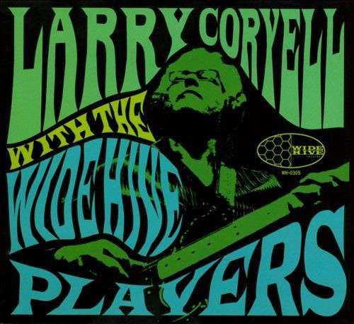 With The Wide Hive Players - Larry Coryell - Música - MVD - 0698873030615 - 7 de março de 2013