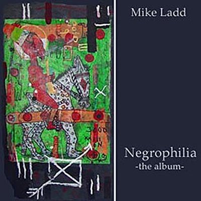 Cover for Mike Ladd · Negrophilia: the Album (LP) (2005)