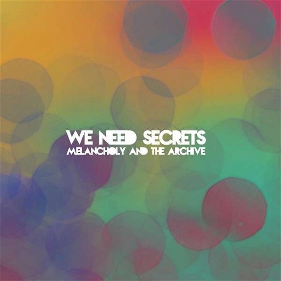 Melancholy & The Archive - We Need Secrets - Musikk - SAINT MARIE - 0708527001615 - 24. juli 2014