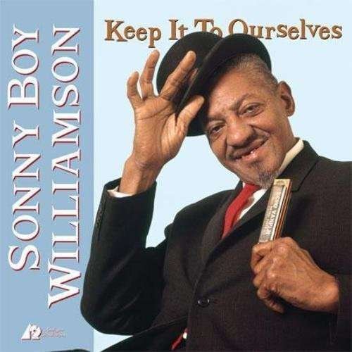 Keep It To Ourselves - Sonny Boy Williamson - Music - ANALOGUE PRODUCTIONS - 0753088003615 - June 30, 1990