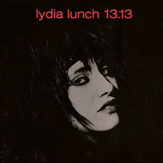 13.13 - Lydia Lunch - Musiikki - RUSTBLADE - 0760137116615 - perjantai 13. tammikuuta 2023