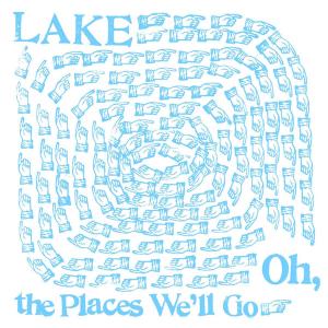 Cover for Lake · Oh The Places We'll Go (LP) (2008)