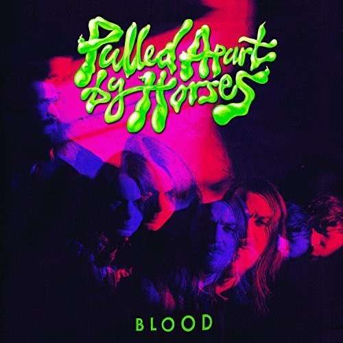 Blood - Pulled Apart By Horses - Musikk - SOUNDWAVE (PULLED APART BY HORSES) - 0888430827615 - 1. september 2014