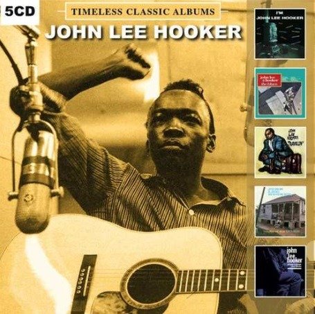 Timeless Classic Albums - John Lee Hooker - Musiikki - DOL - 0889397000615 - perjantai 12. huhtikuuta 2019