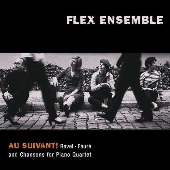 Cover for Flex Ensemble · Au Suivant! Ravel. Faure Ad Chansons For Piano Quartet (CD) [Digipak] (2019)