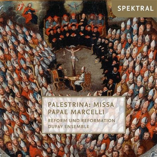 Cover for Dufay Ensemble · Missa Papae Marcelli - Reform und Reformation (CD) (2018)
