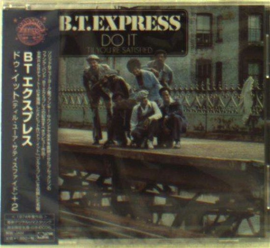 Cover for Bt Express · Do It (Til You're Satisfied) + 2 (CD) [Bonus Tracks edition] (2016)
