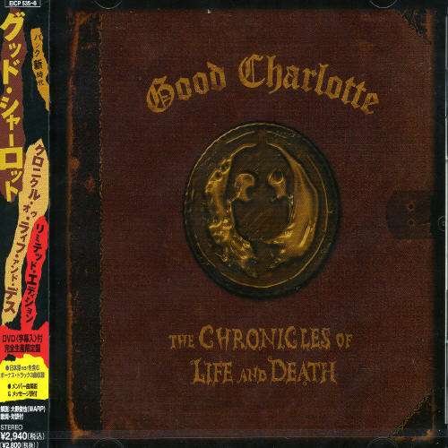 Chronicles of Life & Death - Good Charlotte - Musiikki - SNYC - 4547366021615 - maanantai 27. kesäkuuta 2005