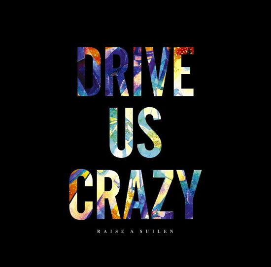 Cover for Raise A Suilen · Drive Us Crazy (CD) [Japan Import edition] (2020)