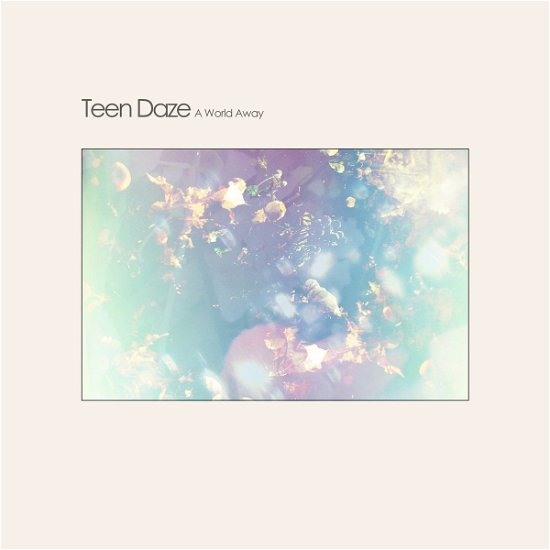 Cover for Teen Daze · A World Away + (CD) [Japan Import edition] (2015)