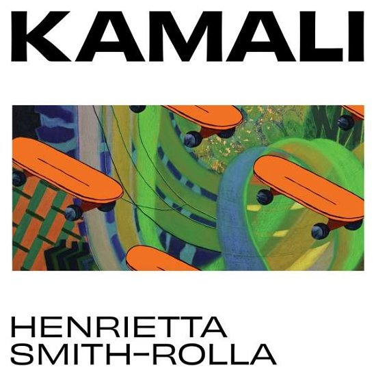 Kamali - Henrietta Smith-Rolla - Musiikki - SA RECORDINGS - 5024545906615 - perjantai 8. tammikuuta 2021