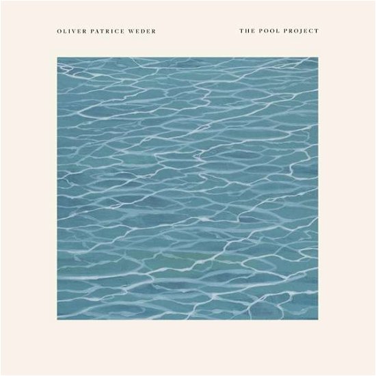 Cover for Oliver Patrice Weder · The Pool Project (LP) (2021)