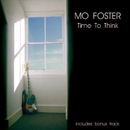 Time to Think - Mo Foster - Muziek - ANGEL AIR - 5055011702615 - 5 juli 2019